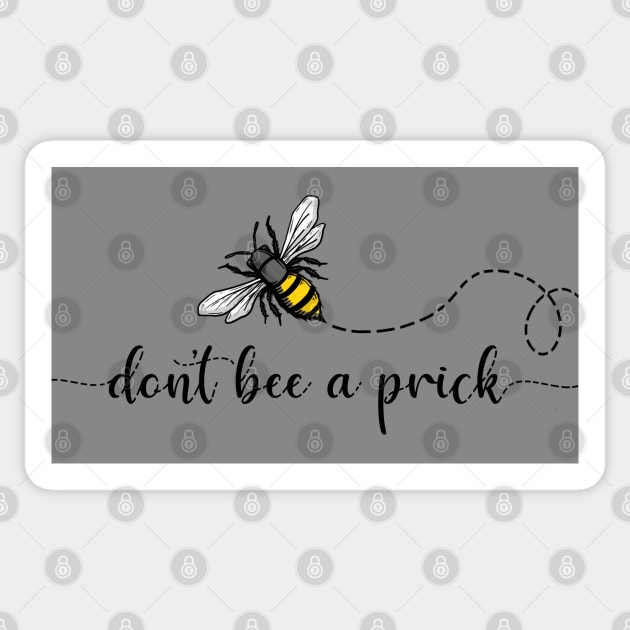 Don't bee a prick Sticker by NinthStreetShirts